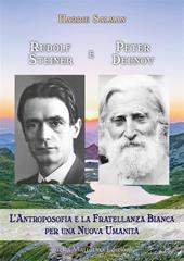 Rudolf Steiner e Peter Deunov. L'antroposofia e la fratellanza bianca per una nuova umanità