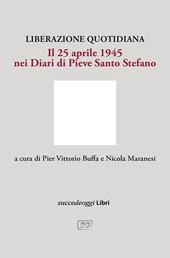 Liberazione quotidiana. Il 25 aprile 1945 nei diari di Pieve Santo Stefano