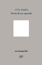 Storia di un caporale. Schegge di storia nei diari di Pieve Santo Stefano