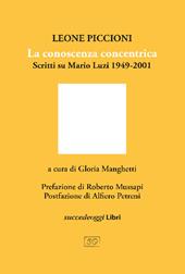 La conoscenza concentrica. Scritti su Mario Luzi 1949-2001