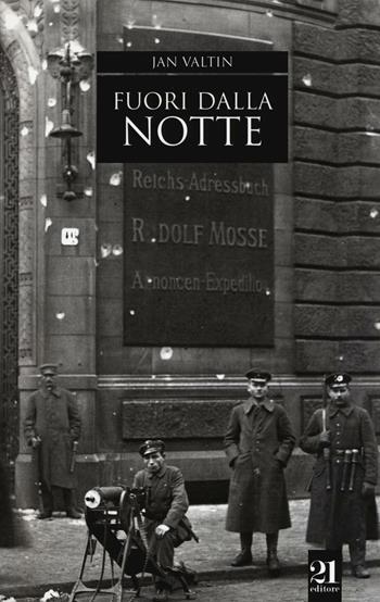 Fuori dalla notte - Jan Valtin - Libro 21 Editore 2016, Controstoria | Libraccio.it