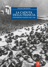 La caduta della Francia. L'invasione nazista del 1940