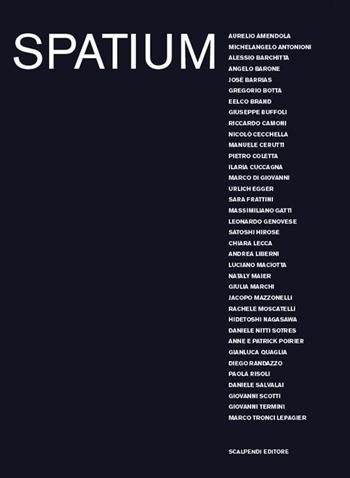 Spatium. Trentacinque artisti e un regista per sette spazi  - Libro Scalpendi 2018, Cataloghi di mostre | Libraccio.it