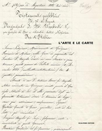 L'arte e le carte. Una pala d'altare, una Madonna vestita e l'archivio della Fondazione Senatore Grossi-Franzini di Senna Lodigiana  - Libro Scalpendi 2016, Scaglie d'archivio | Libraccio.it