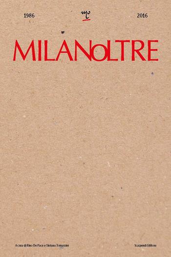 MilanOltre 1986-2016. Ediz. illustrata  - Libro Scalpendi 2017, Diari figurati | Libraccio.it