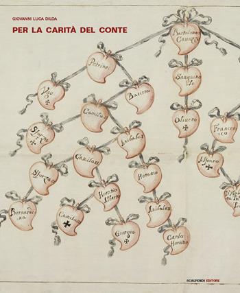 Per la carità del conte. L'opera pia dei Cavazzi della Somaglia e il suo archivio - Giovanni Luca Dilda - Libro Scalpendi 2018 | Libraccio.it