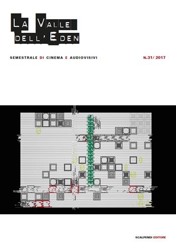 La valle dell'Eden. Semestrale di cinema e audiovisivi (2017). Vol. 31  - Libro Scalpendi 2018, La Valle dell'Eden | Libraccio.it
