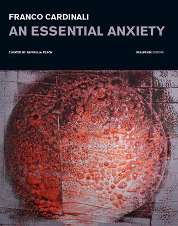 Franco Cardinali. An essential anxiety. Catalogo della mostra (Milano, 11 gennaio-14 febbraio 2019). Ediz. illustrata  - Libro Scalpendi 2019 | Libraccio.it