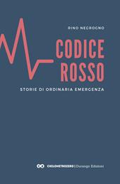 Codice Rosso. Storie di ordinaria emergenza