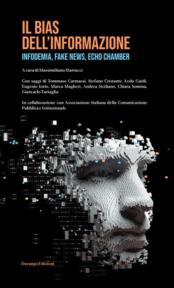 Il bias dell'informazione. Infodemia, fake news, echo chamber  - Libro Durango Edizioni 2022 | Libraccio.it