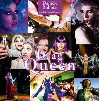 Drag queen. Ediz. italiana - Daniele Robotti - Libro Edizioni Zerotre 2016 | Libraccio.it