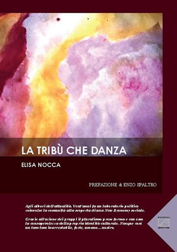 La tribù che danza - Elisa Nocca - Libro Edizioni Zerotre 2016 | Libraccio.it