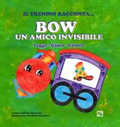 Bow un amico invisibile. Leggo, gioco, coloro