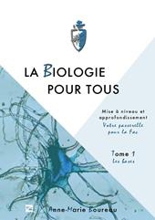 La biologie pour tous. Mise à niveau en sciences de la vie. «Votre passerelle pour la fac». Vol. 1: Les bases