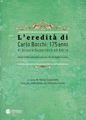 L' eredità di Carlo Bocchi: 175 anni di Scuola Superiore ad Adria. Notizie inedite dall'archivio del Liceo "Bocchi-Galilei" di Adria