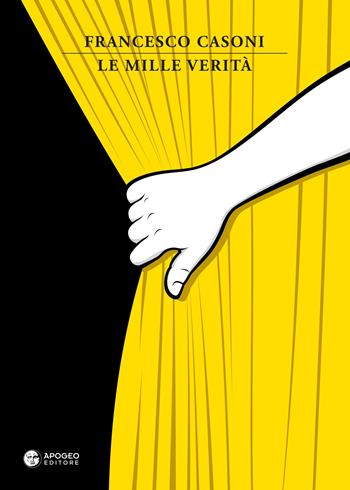 Le mille verità. Nuova ediz. - Francesco Casoni - Libro Apogeo Editore 2017, La grande fuga delle trote inglesi | Libraccio.it