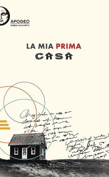 La mia prima casa  - Libro Apogeo Editore 2020, Èstra narrativa | Libraccio.it