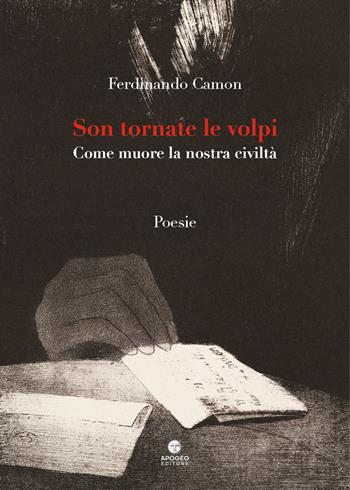 Son tornate le volpi. Come muore la nostra civiltà - Ferdinando Camon - Libro Apogeo Editore 2022 | Libraccio.it