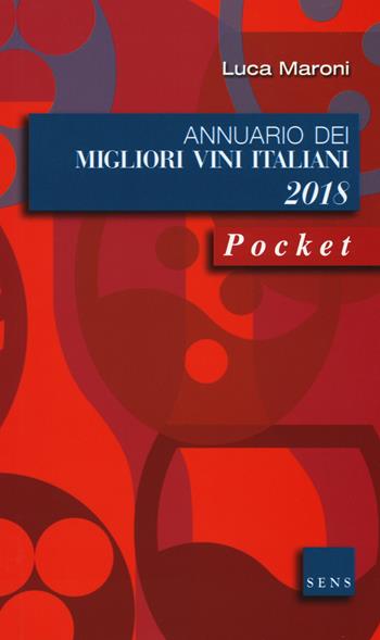 Annuario dei migliori vini italiani 2018 - Luca Maroni - Libro Sens 2017, Guide sul vino | Libraccio.it