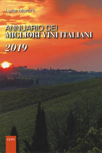 Annuario dei migliori vini italiani 2019 - Luca Maroni - Libro Sens 2018, Guide sul vino | Libraccio.it