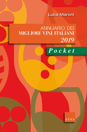 Annuario dei migliori vini italiani 2019 - Luca Maroni - Libro Sens 2018, Pocket | Libraccio.it