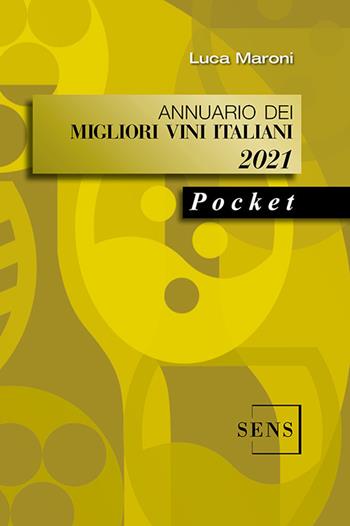 Annuario dei migliori vini italiani 2021 - Luca Maroni - Libro Sens 2020, Guide sul vino | Libraccio.it
