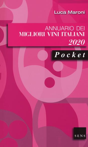 Annuario dei migliori vini italiani 2020 - Luca Maroni - Libro Sens 2019, Pocket | Libraccio.it