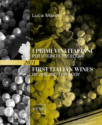 I primi vini italiani per vitigno e tipologia-First italian wines by vine and tipology - Luca Maroni - Libro Sens 2020, Guide sul vino | Libraccio.it