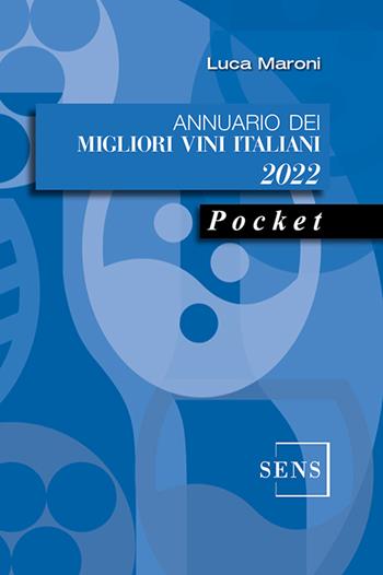 Annuario dei migliori vini italiani 2022 - Luca Maroni - Libro Sens 2021, Guide sul vino | Libraccio.it