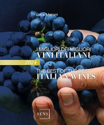 I migliori dei migliori vini italiani 2024. Ediz. italiana e inglese - Luca Maroni - Libro Sens 2023 | Libraccio.it