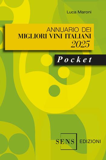 Annuario dei migliori vini italiani 2025. Pocket - Luca Maroni - Libro Sens 2024, Guide sul vino | Libraccio.it