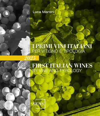 I primi vini italiani per vitigno e tipologia 2025. Ediz. illustrata - Luca Maroni - Libro Sens 2024, Guide sul vino | Libraccio.it