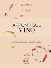Appunti sul vino. Schede per annotare i propri assaggi