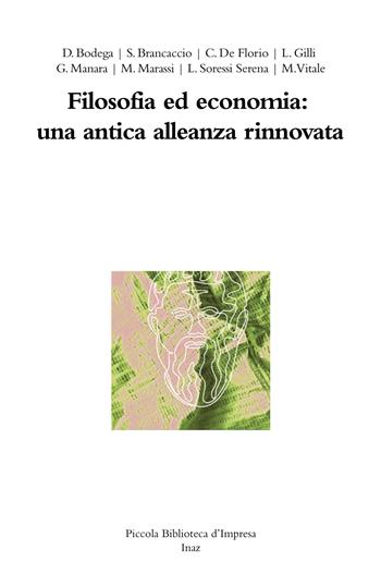 Filosofia ed economia: un'antica alleanza rinnovata  - Libro Inaz 2021, Piccola biblioteca d'impresa | Libraccio.it