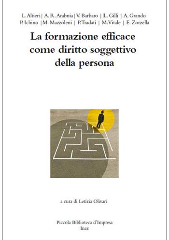 La formazione efficace come diritto soggettivo della persona  - Libro Inaz 2019, Piccola biblioteca d'impresa | Libraccio.it