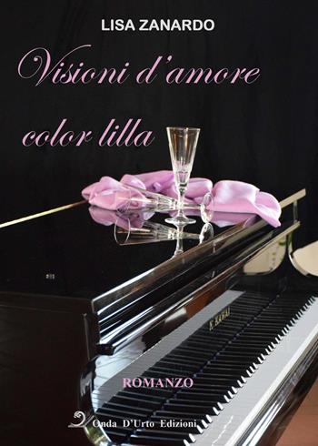 Visioni d'amore color lilla. Ediz. integrale - Lisa Zanardo - Libro Onda d'Urto Edizioni 2018 | Libraccio.it