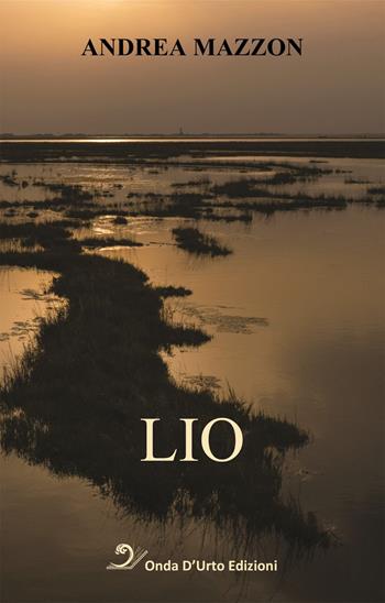 Lio - Andrea Mazzon - Libro Onda d'Urto Edizioni 2022 | Libraccio.it