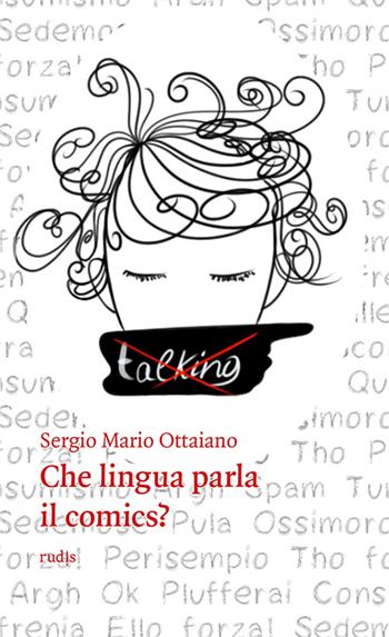 Che lingua parla il comics? - Sergio Mario Ottaiano - Libro Rudis Edizioni 2017 | Libraccio.it