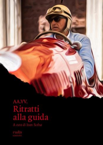 Ritratti alla guida  - Libro Rudis Edizioni 2021 | Libraccio.it