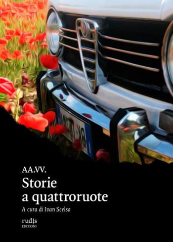 Storie a quattroruote  - Libro Rudis Edizioni 2021 | Libraccio.it