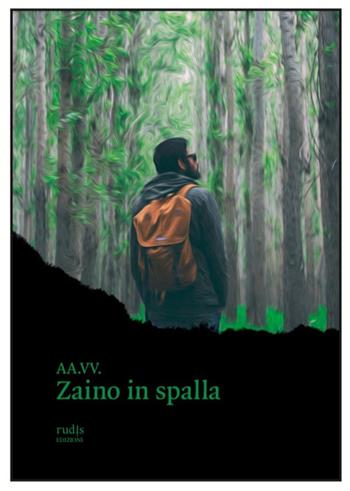 Zaino in spalla  - Libro Rudis Edizioni 2021 | Libraccio.it