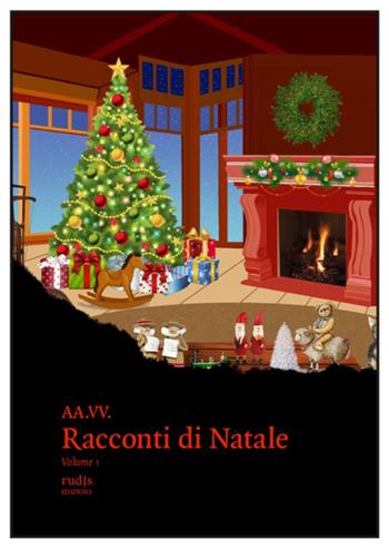 Racconti di Natale. Vol. 1  - Libro Rudis Edizioni 2021 | Libraccio.it