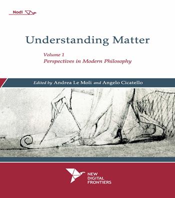 Understanding matter. Vol. 1: Perspectives in modern philosophy.  - Libro NDF 2015 | Libraccio.it