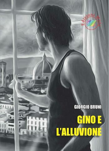 Gino e l'alluvione - Giorgio Bruni - Libro Edizioni Myra 2016 | Libraccio.it