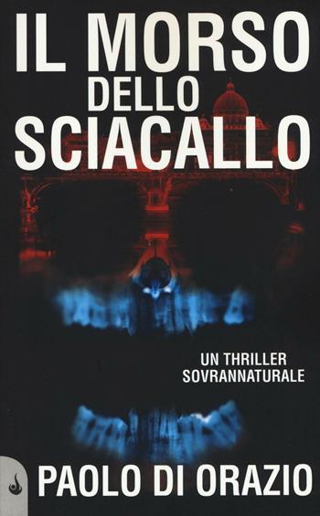 Il morso dello sciacallo - Paolo Di Orazio - Libro Vincent Books 2016, New Breed | Libraccio.it