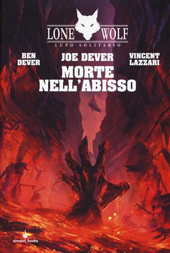 Morte nell'abisso. Lupo solitario. Vol. 30 - Ben Dever, Joe Dever, Vincent Lazzari - Libro Vincent Books 2018, Gamebook | Libraccio.it