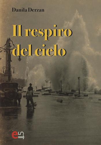 Il respiro del cielo - Danila Derzan - Libro Elemento 115 2019 | Libraccio.it