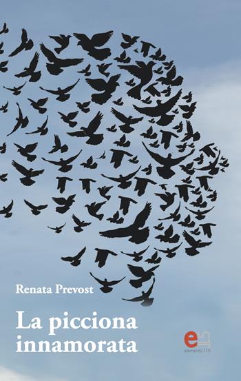 La picciona innamorata - Renata Prevost - Libro Elemento 115 2023, Crossroads | Libraccio.it