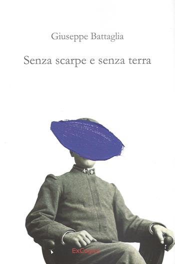 Senza scarpe e senza terra - Giuseppe Battaglia - Libro ExCogita 2018, Voluminaria rosso | Libraccio.it