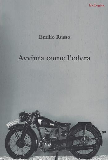 Avvinta come l'edera - Emilio Russo - Libro ExCogita 2019, Voluminaria rosso | Libraccio.it
